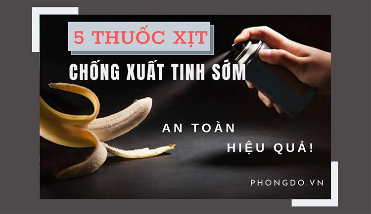 5 thuốc xịt chống xuất tinh sớm an toàn hiệu quả cho nam giới