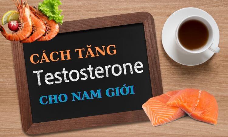 #13 cách tăng testosterone nam tự nhiên không cần thuốc